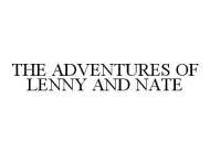 THE ADVENTURES OF LENNY AND NATE