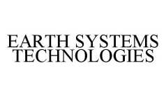 EARTH SYSTEMS TECHNOLOGIES