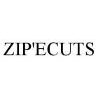 ZIP'ECUTS