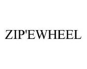 ZIP'EWHEEL