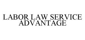 LABOR LAW SERVICE ADVANTAGE