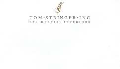 TOM STRINGER INC RESIDENTIAL INTERIORS