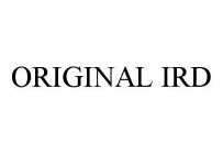 ORIGINAL IRD