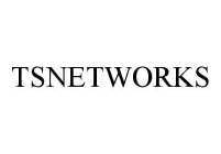 TSNETWORKS