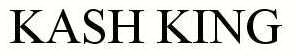 KASH KING