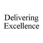 DELIVERING EXCELLENCE