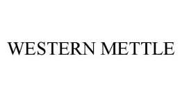 WESTERN METTLE