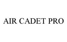 AIR CADET PRO