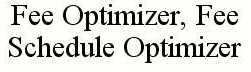 FEE OPTIMIZER, FEE SCHEDULE OPTIMIZER
