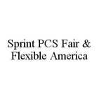 SPRINT PCS FAIR & FLEXIBLE AMERICA