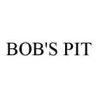 BOB'S PIT