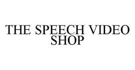 THE SPEECH VIDEO SHOP