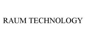 RAUM TECHNOLOGY