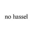 NO HASSEL