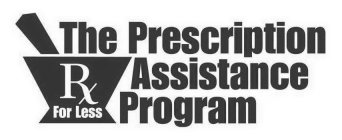 THE PRESCRIPTION ASSISTANCE PROGRAM RX FOR LESS