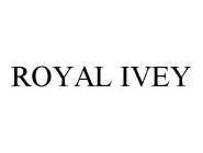 ROYAL IVEY