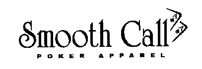 SMOOTH CALL POKER APPAREL AA