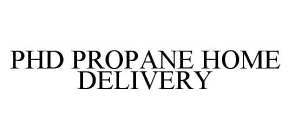 PHD PROPANE HOME DELIVERY