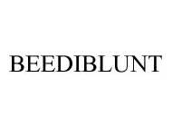 BEEDIBLUNT