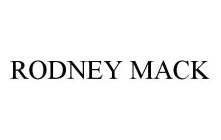 RODNEY MACK