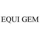 EQUI GEM