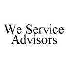 WE SERVICE ADVISORS