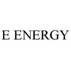 E ENERGY