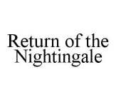 RETURN OF THE NIGHTINGALE