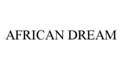 AFRICAN DREAM
