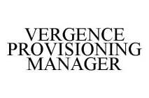 VERGENCE PROVISIONING MANAGER