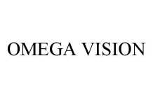 OMEGA VISION