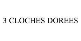 3 CLOCHES DOREES