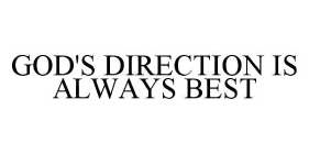 GOD'S DIRECTION IS ALWAYS BEST