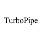 TURBOPIPE