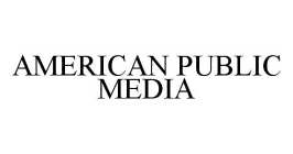 AMERICAN PUBLIC MEDIA