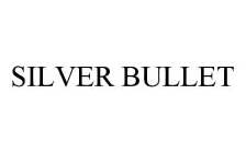 SILVER BULLET