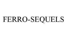 FERRO-SEQUELS