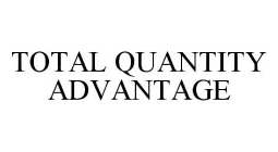 TOTAL QUANTITY ADVANTAGE
