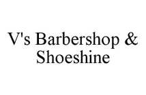 V'S BARBERSHOP & SHOESHINE