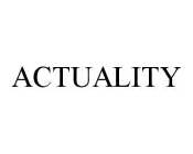 ACTUALITY