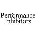 PERFORMANCE INHIBITORS
