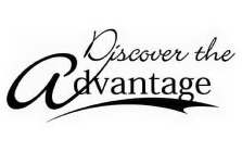 DISCOVER THE ADVANTAGE