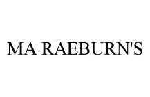 MA RAEBURN'S