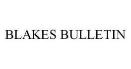 BLAKES BULLETIN