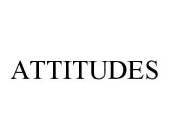 ATTITUDES