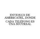 ENVIOS123 DE AMERICATEL, DONDE CADA TELÉFONO ES UNA SUCURSAL