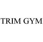 TRIM GYM