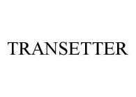 TRANSETTER