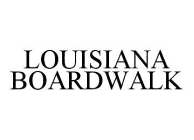 LOUISIANA BOARDWALK