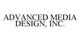 ADVANCED MEDIA DESIGN, INC.